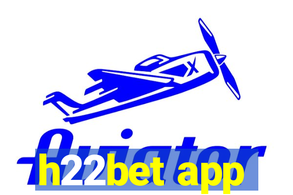 h22bet app